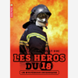 Heros Du 18 - T01 - Un Mysterieux Incendiaire