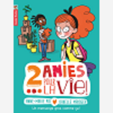 Deux Amies Pour La Vie ! - T01 - Un Mensonge Gros Comme Ca!