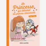 La Princesse Qui Detestait Les Princes Charmants