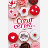 Les Filles Au Chocolat 1: Coeur Cerise - Vol01