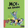 Moi Et Ma Super Bande:Une Colo De Tout Repos - Vol04