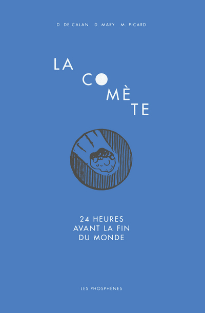 La Comete: 24 Heures Avant La Fin Du Monde