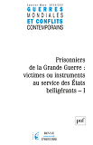 Gmcc 2014, N  253 - Prisonniers De La Grande Guerre : Victimes Ou Instruments Au Service Des Etats B