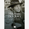 Histoire Des Juifs - Un Voyage En 80 Dates De L'Antiquite A Nos Jours