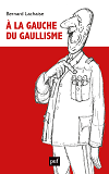 A La Gauche Du Gaullisme