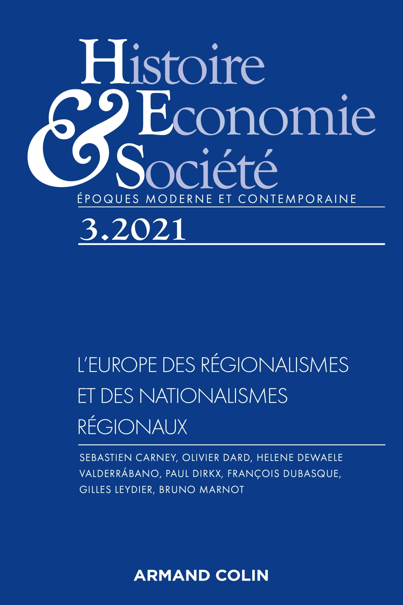 Histoire, Economie Et Societe 3/2021 L'Europe Des Regionalismes Et Des Nationalismes Regionaux - L E