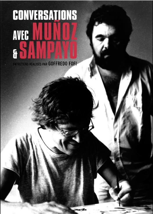 Conversations Avec Munoz Et Sampayo - Grand Prix De La Ville D'Angouleme 2007