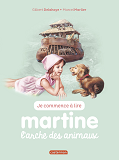 Je Commence A Lire Avec Martine - T28 - Martine, L'Arche Des Animaux