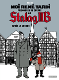 Moi Rene Tardi, Prisonnier De Guerre Au Stalag Iib - T03 - Apres La Guerre