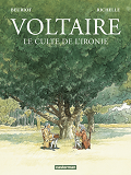 Voltaire - Le Culte De L'Ironie