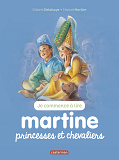 Je Commence A Lire Avec Martine - T24 - Martine - Princesses Et Chevaliers