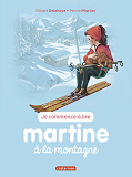 Je Commence A Lire Avec Martine - T07 - Martine A La Montagne