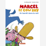 Marcel Le Cowboy - T04 - Un Bandit Dans La Nuit