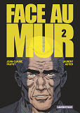 Face Au Mur - T02 - Face Au Mur