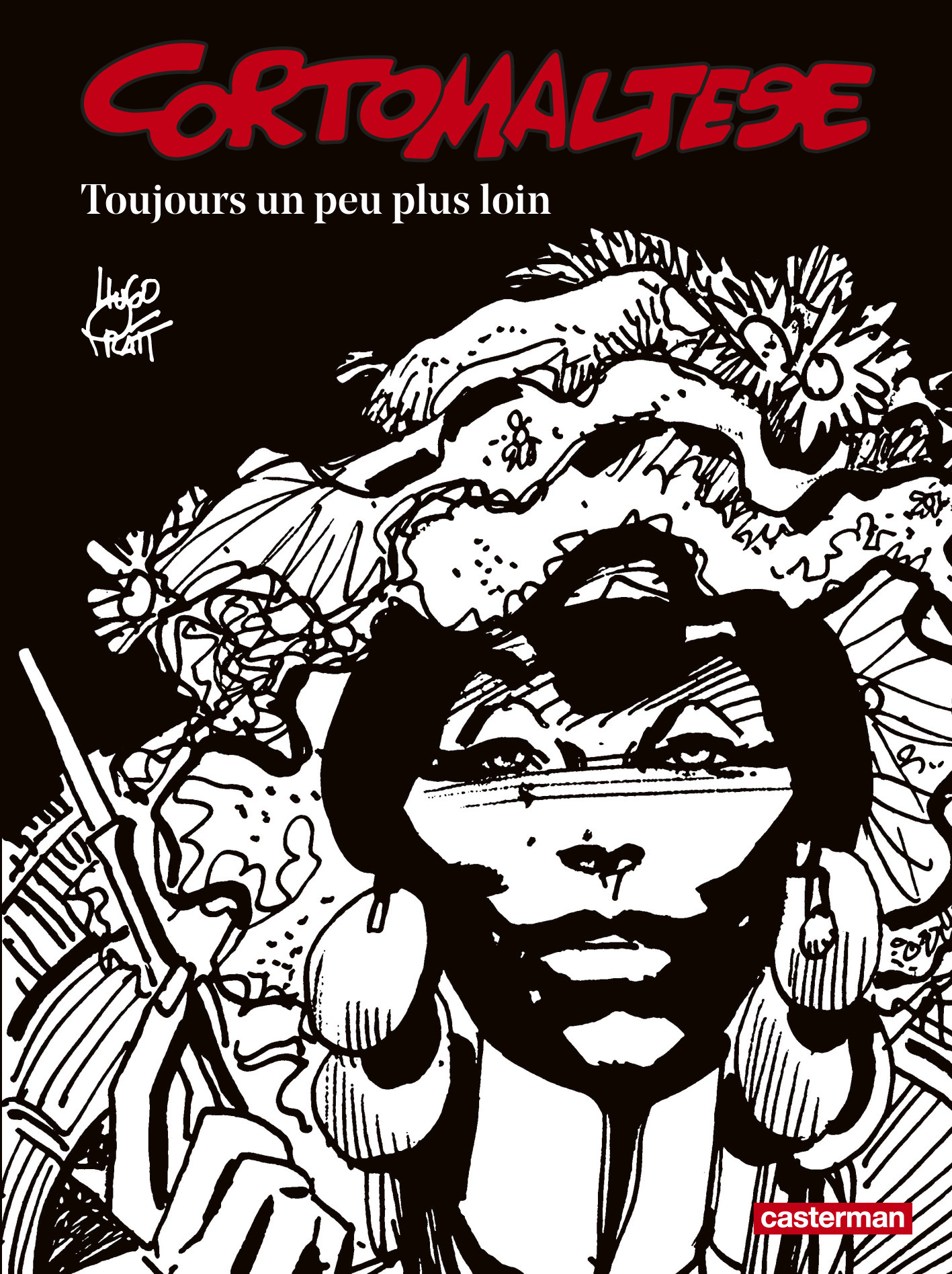 Corto Maltese - Toujours Un Peu Plus Loin