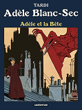 Adele Blanc-Sec - T01 - Adele Et La Bete