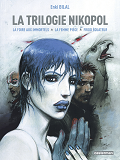 La Trilogie Nikopol - La Foire Aux Immortels, La Femme Piege, Froid Equateur