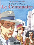 Carnets D'Orient - T04 - Le Centenaire