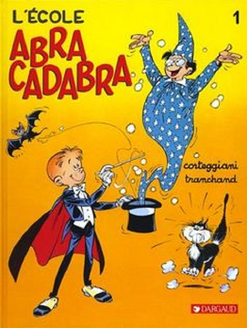 L'Ecole Abracadabra - Tome 1 - L'Ecole Abracadabra