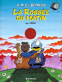 C.R.S = Detresse - Tome 6 - La Rossee Du Matin