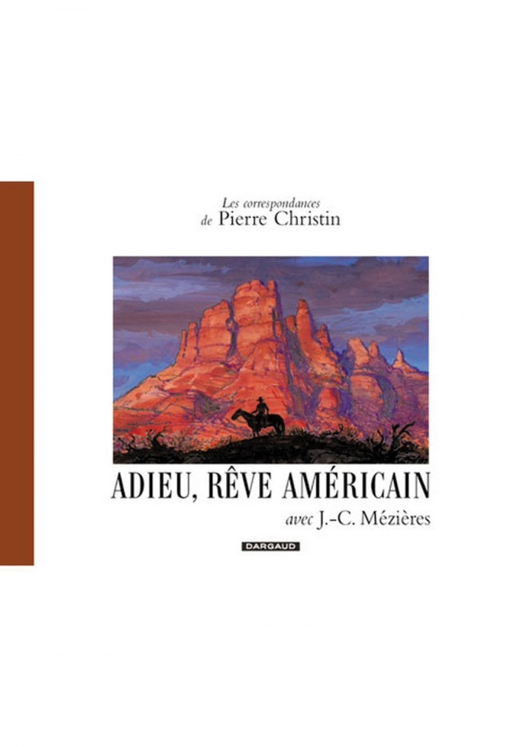 Les Correspondances De Pierre Christin - Tome 6 - Adieu, Reve Americain