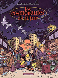 Les Cosmonautes Du Futur - Tome 1 - Les Cosmonautes Du Futur