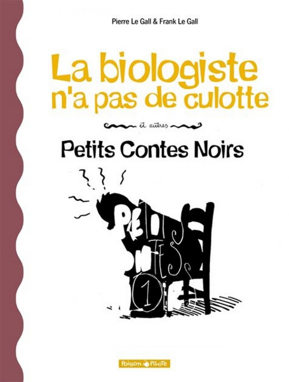 Petits Contes Noirs - Tome 2 - La Biologiste N'A Pas De Culotte Et Autres Petits Contes Noirs