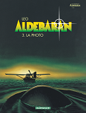 Aldebaran - Tome 3 - La Photo