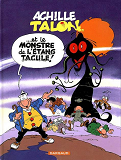 Achille Talon - Tome 39 - Achille Talon Et Le Monstre De L'Etang Tacule