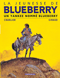 La Jeunesse De Blueberry - Tome 2 - Un Yankee Nomme Blueberry