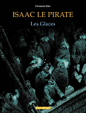 Isaac Le Pirate - Tome 2 - Les Glaces