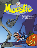 Moustic - Tome 3 - Petits Frissons D'Halloween