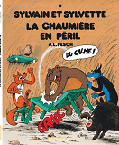 Sylvain Et Sylvette - Tome 6 - La Chaumiere En Peril