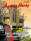 Agence Hardy - Tome 4 - Banlieue Blanche, Banlieue Rouge