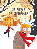 Les Pauvres Aventures De Jeremie - Tome 3 - Le Reve De Jeremie