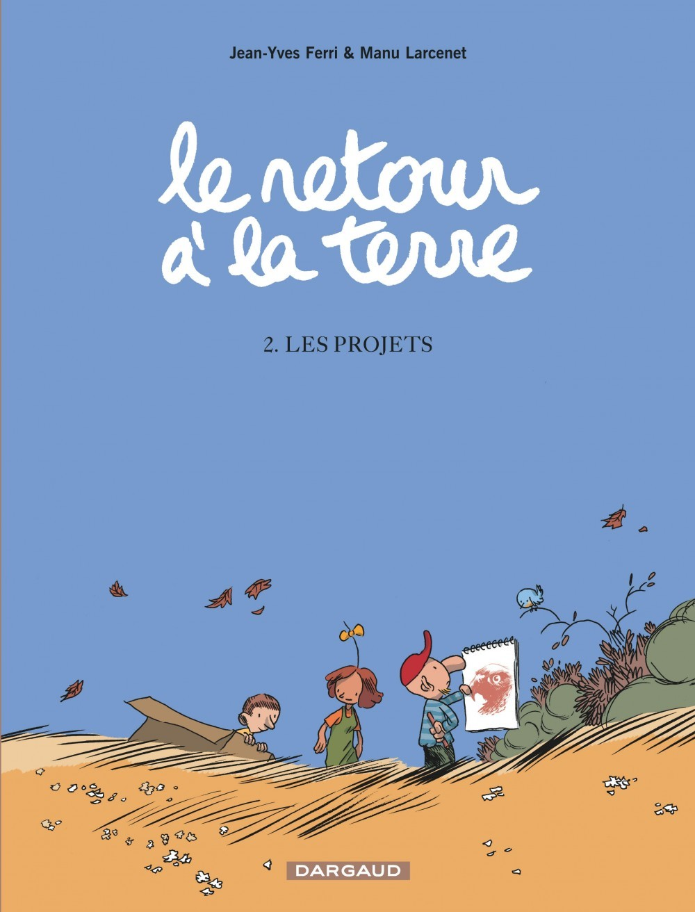 Le Retour A La Terre - Tome 2 - Les Projets