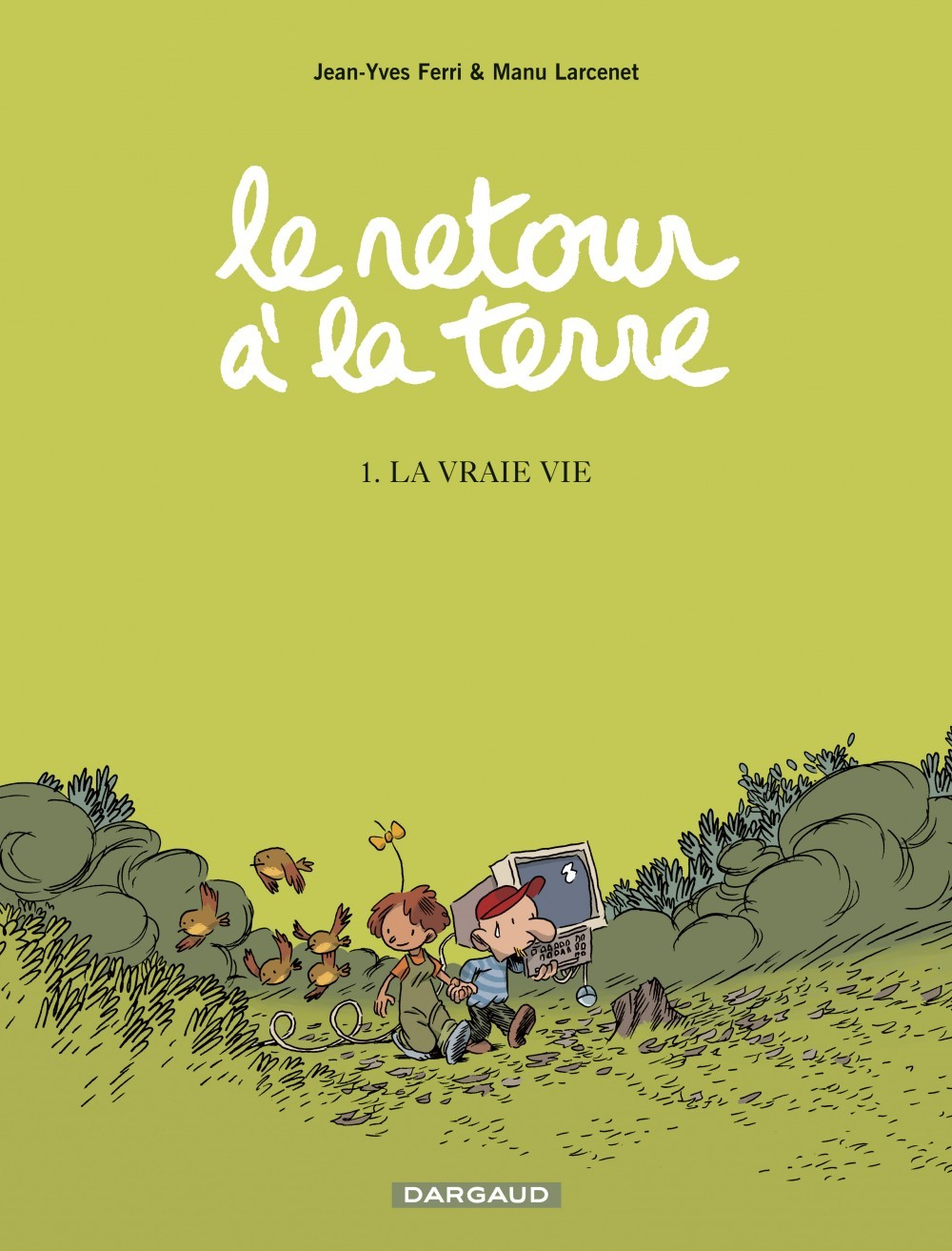 Le Retour A La Terre - Tome 1 - La Vraie Vie