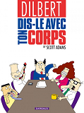 Dilbert - Tome 1 - Dis-Le Avec Ton Corps