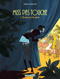 Miss Pas Touche - Tome 2 - Du Sang Sur Les Mains