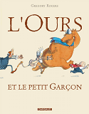 L'Ours Et Le Petit Garcon - Tome 1 - L'Ours Et Le Petit Garcon