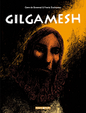 Gilgamesh - Tome 0 - Gilgamesh - Integrale Complete