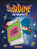 Sardine De L'Espace - Tome 8 - Les Secrets De L'Univers