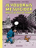 Je Voudrais Me Suicider Mais J'Ai Pas Le Temps - Tome 0 - Je Voudrais Me Suicider Mais J'Ai Pas Le