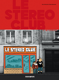 Le Stereo Club - Tome 0 - Le Stereo Club - Integrale Complete