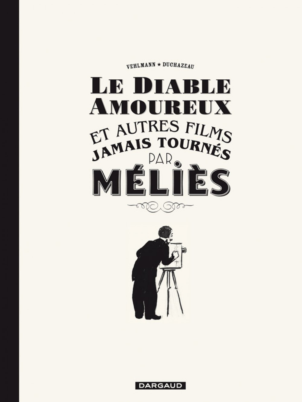 Le Diable Amoureux Et Autres Films Jamais Tournes Par Melies - Tome 0 - Le Diable Amoureux Et Autre