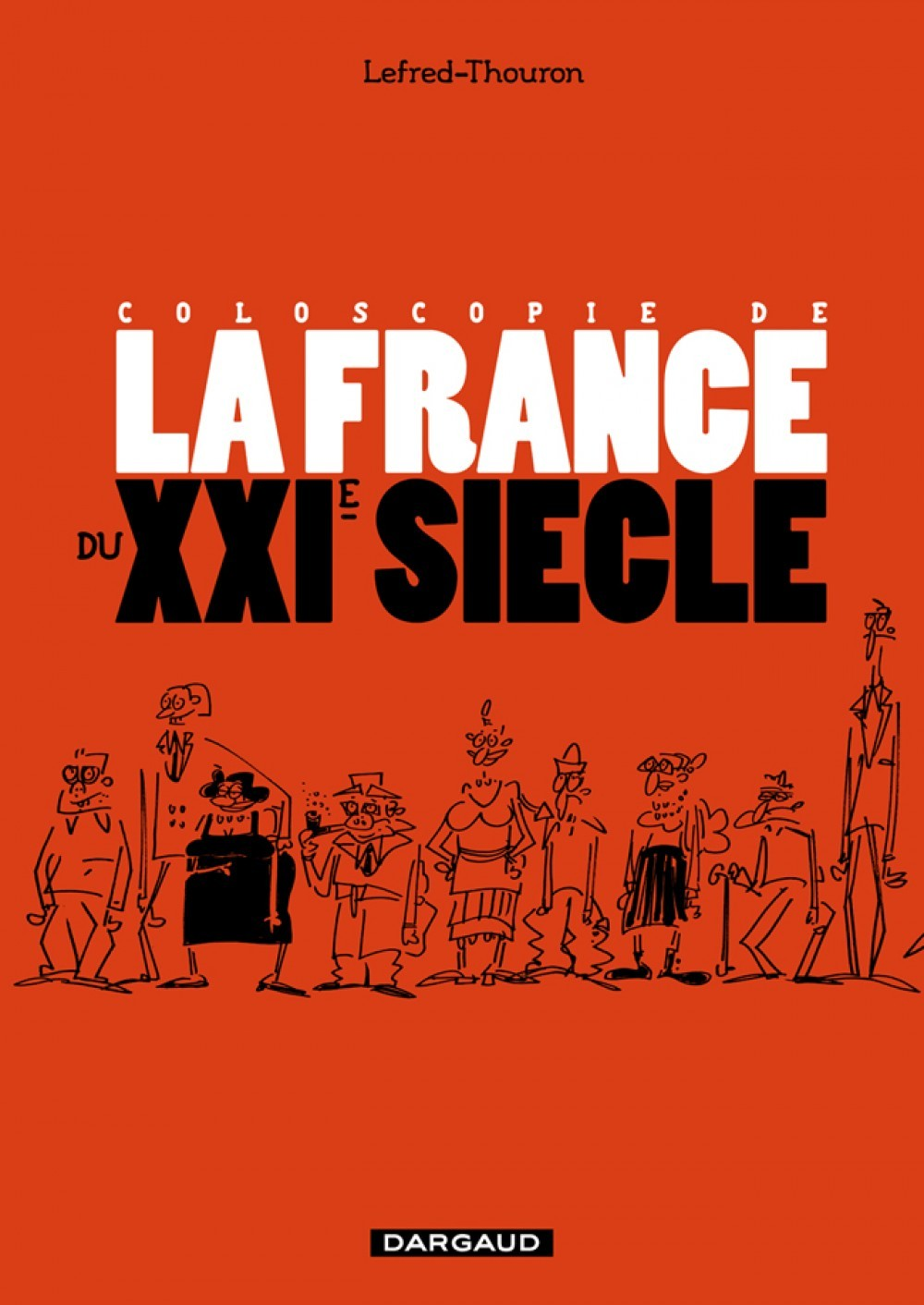 Coloscopie De La France Au Xxie Siecle - Tome 0 - Coloscopie De La France Au Xxie Siecle