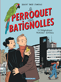 Le Perroquet Des Batignolles - Tome 1 - L'Enigmatique Monsieur Schmutz