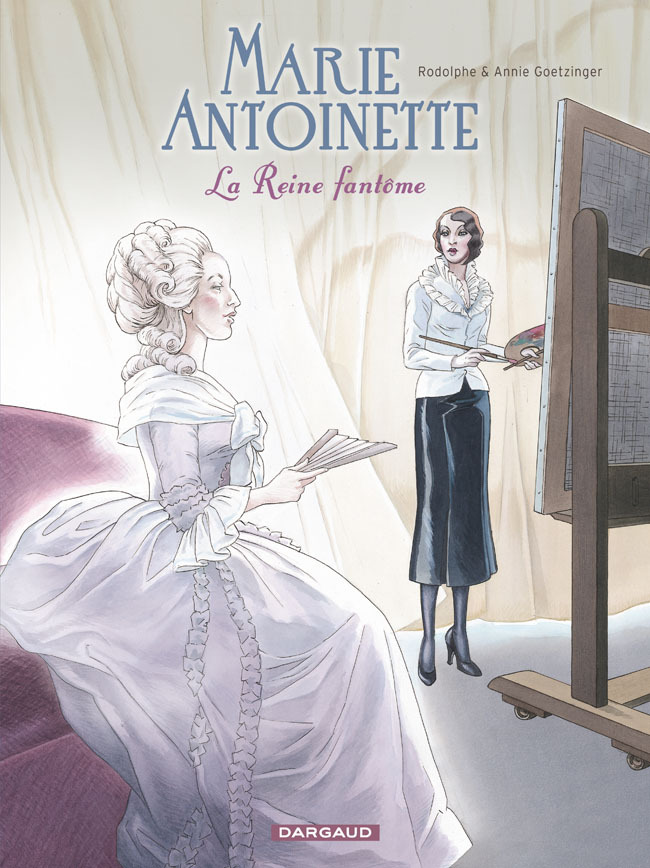 Marie-Antoinette, La Reine Fantome - Tome 0 - Marie-Antoinette, La Reine Fantome