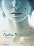 Otaku Blue - Tome 1 - Tokyo Underground