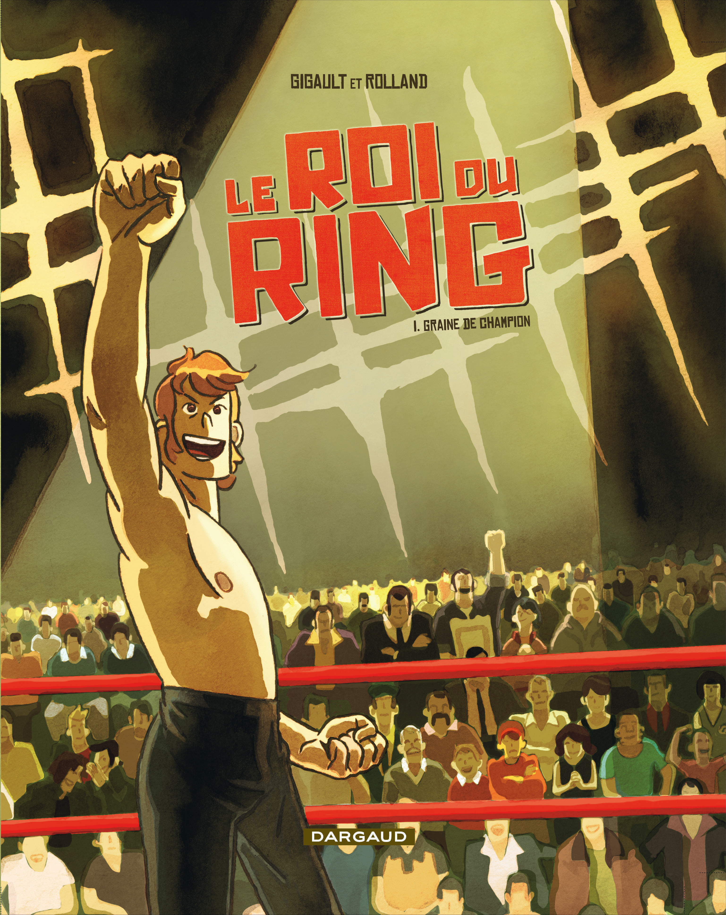 Le Roi Du Ring - Tome 1 - Graine De Champion